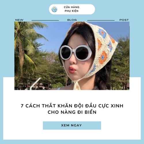 7 cách thắt khăn đội đầu đi biển